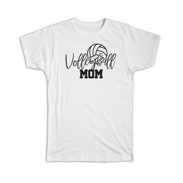 Volleyball Mom : Gift T-Shirt Mother Proud Sports Mothers Day