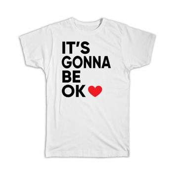 It's Gonna Be Ok : Gift T-Shirt Get Well Quarantine Social Distancing