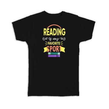 Reading Is My Favorite Sport : Gift T-Shirt Hobby For Book Lover Reader Friend Father