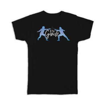 En Garde Fencing : Gift T-Shirt For My Favorite Fencer Birthday Sport Lover Fighter