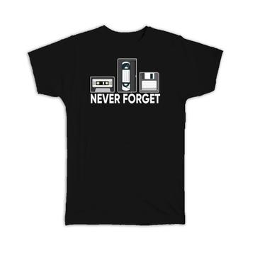 Retro Cassette Never Forget : Gift T-Shirt Vintage Audiotape Videotape Floppy Disk Funny