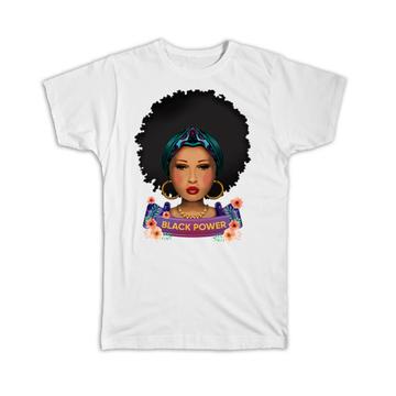 Black Power : Gift T-Shirt African American Pride Girl Magic Hair Queen USA Best Friend