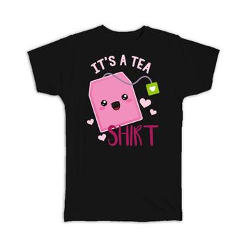 Print For Tea Lover Drinker : Gift T-Shirt Cute Funny Art Best Friend Friendship Birthday