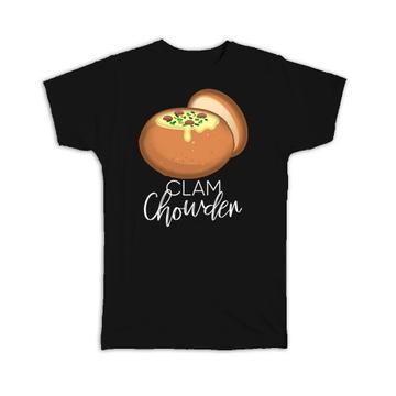 Clam Chowder In Bread : Gift T-Shirt Soup Lover Sea Food Cute Drawing Kids