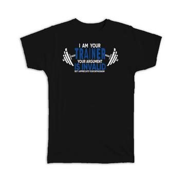 I Am Your Trainer : Gift T-Shirt For Personal Instructor Sport Coach Weightlifting Funny