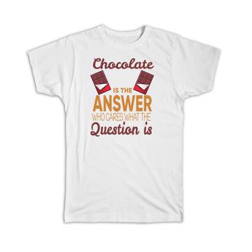 Chocolate Is The Answer : Gift T-Shirt Funny Wall Art For Kitchen Sweets Food Cocoa
