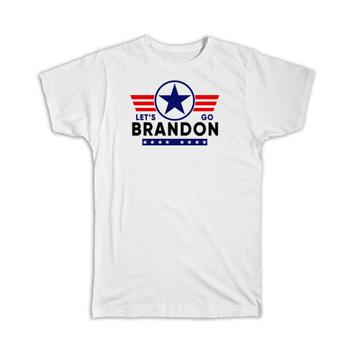 Lets Go Brandon : Gift T-Shirt Humor Funny Meme Viral USA Trump Supporter