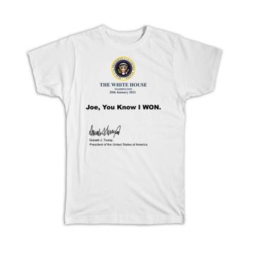 Joe You know I won : Gift T-Shirt Trump Presidential Seal United States of America USA