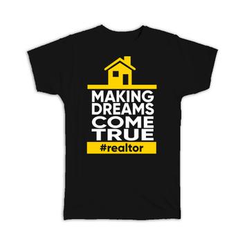 For Best Realtor Art Print : Gift T-Shirt Real Estate Making Dreams Come True Quote Home Poster