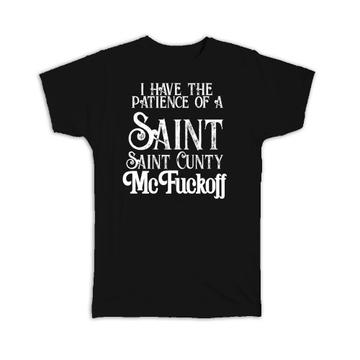 Saint Cunty McFuckoff : Gift T-Shirt For Best Friend No Patience Sarcastic Humor Funny Art