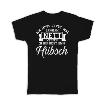For Best Friend Humor Quote : Gift T-Shirt Cool Fun German Nice Beautiful Her Him