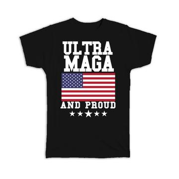 Ultra MAGA And Proud : Gift T-Shirt Biden Funny Humor Art Print USA Flag Politics Republican