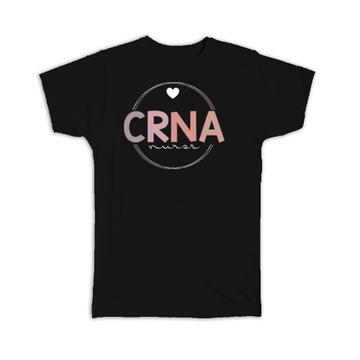 For CRNA Nurse : Gift T-Shirt Medical Professional Certified Registered Anesthetist Cute Art