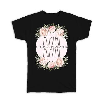 Mimimi : Gift T-Shirt German Art Vintage Roses For Girlfriend Mom Funny Sweet Print