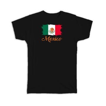 Mexico Flag : T-Shirt Gift  Mexican Country Expat