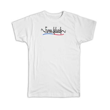 Faroe Islands Flag Colors : Gift T-Shirt Faroese Travel Expat Country Minimalist Lettering