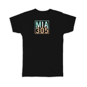 Miami Area Code 305 : Gift T-Shirt Florida