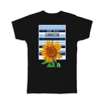 Sunflower Summertime : Gift T-Shirt Flower Floral Yellow Decor Hello Sweeet