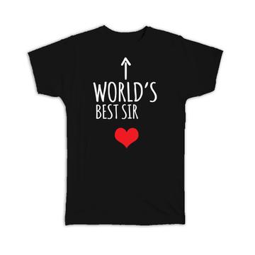 Worlds Best SIR : Gift T-Shirt Heart Love Family Work Christmas Birthday