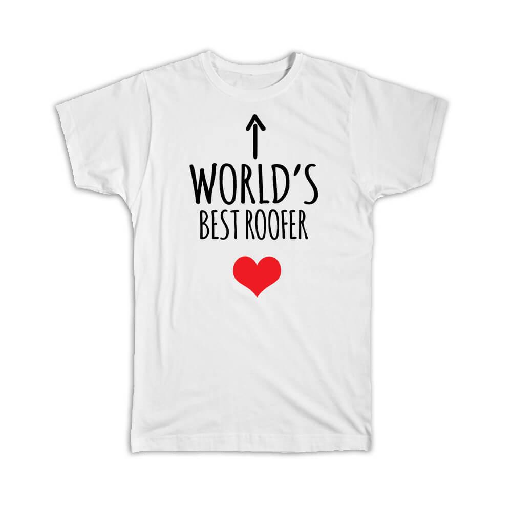 Love Work Worlds Best Roofer Mens Unisex T Shirt Gift 