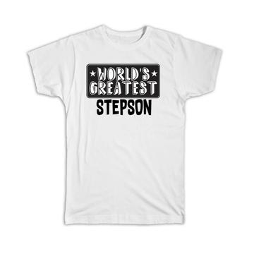 World Greatest STEPSON : Gift T-Shirt Family Christmas Birthday