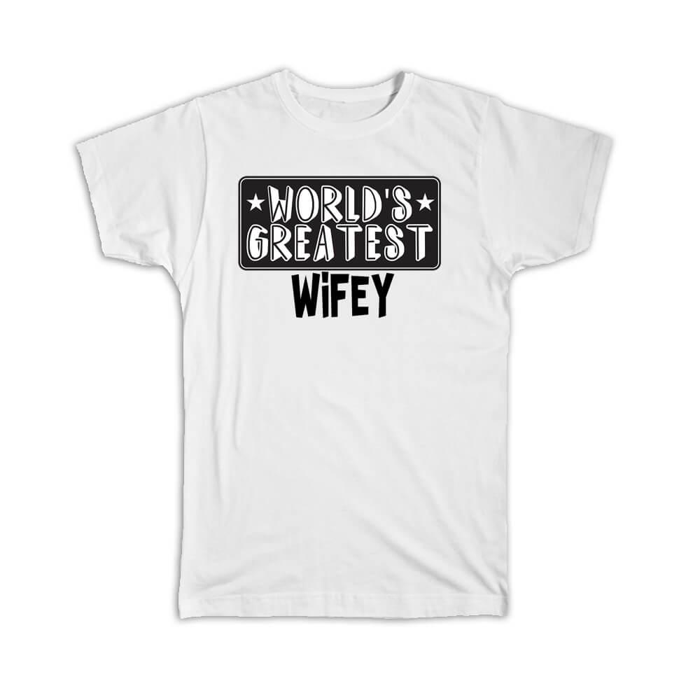 Gift T-Shirt : World Greatest WIFEY Family Christmas Birthday Wife