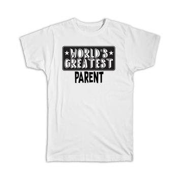 World Greatest PARENT : Gift T-Shirt Family Christmas Birthday