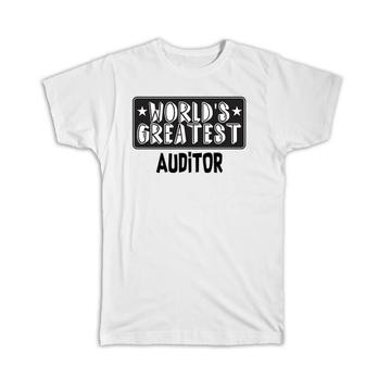 World Greatest AUDITOR : Gift T-Shirt Work Christmas Birthday Office Occupation