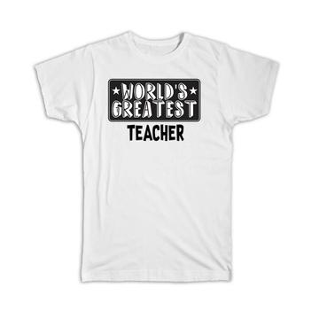 World Greatest TEACHER : Gift T-Shirt Work Christmas Birthday Office Occupation