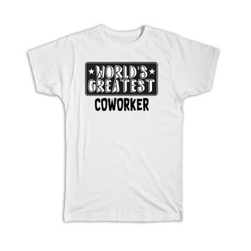 World Greatest COWORKER : Gift T-Shirt Work Christmas Birthday Office Occupation