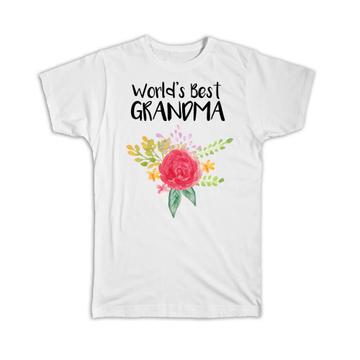 World’s Best Grandma : Gift T-Shirt Family Cute Flower Christmas Birthday