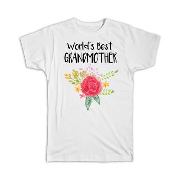 World’s Best Grandmother : Gift T-Shirt Family Cute Flower Christmas Birthday