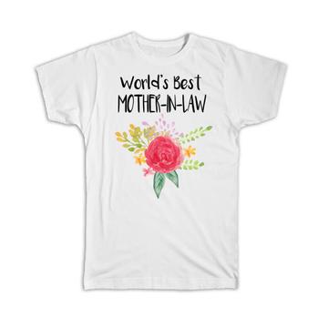 World’s Best Mother-in-Law : Gift T-Shirt Family Cute Flower Christmas Birthday