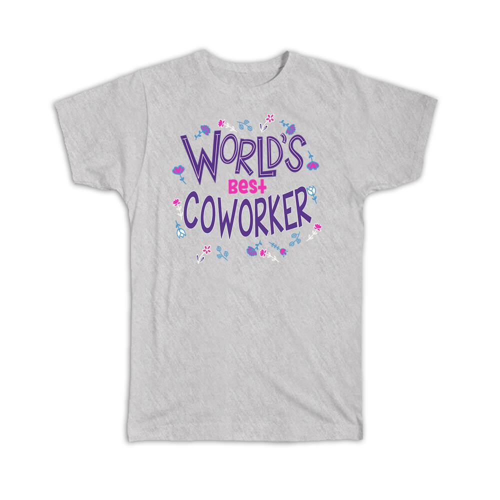 Gift T-Shirt : Worlds Best COWORKER Great Floral Profession Coworker Work Job