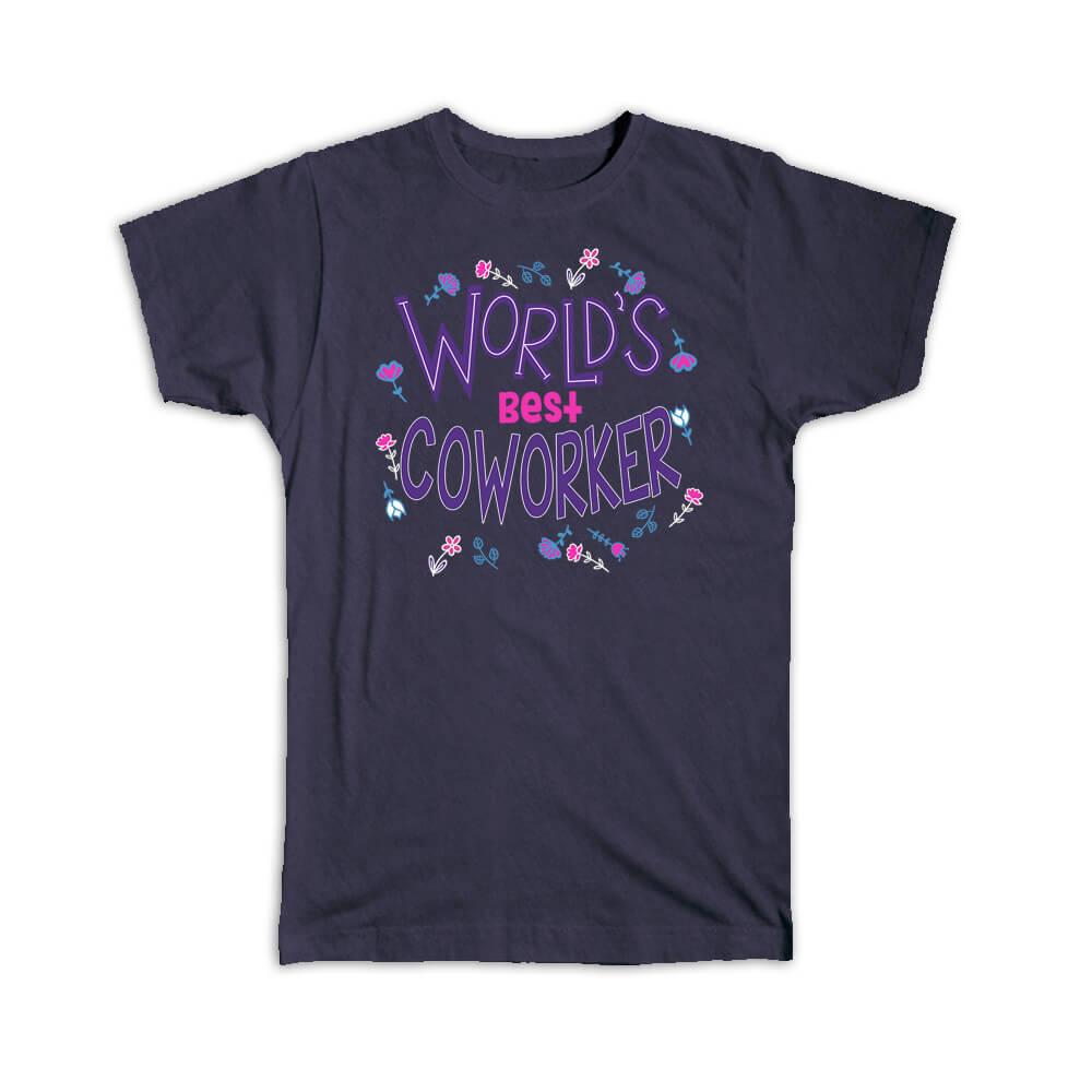 Gift T-Shirt : Worlds Best COWORKER Great Floral Profession Coworker Work Job