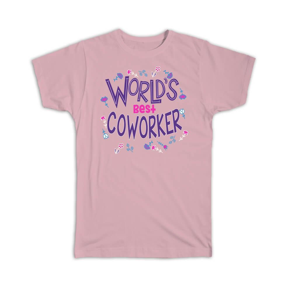 Gift T-Shirt : Worlds Best COWORKER Great Floral Profession Coworker Work Job