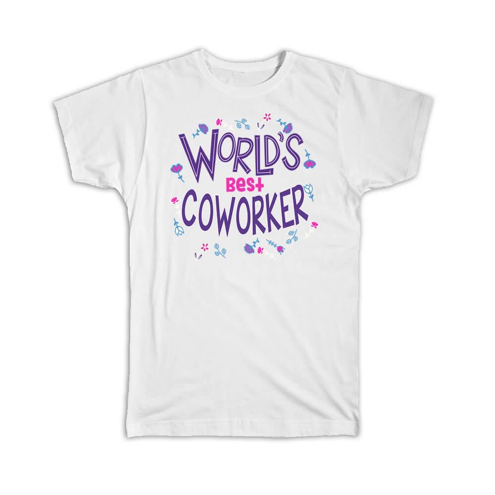 Gift T-Shirt : Worlds Best COWORKER Great Floral Profession Coworker Work Job