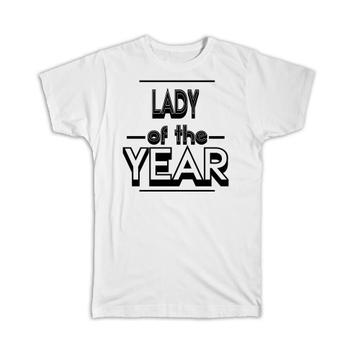 LADY of The Year : Gift T-Shirt Christmas Birthday Secret Santa Gift Idea Holidays Gift
