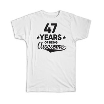 47 Years of Being Awesome : Gift T-Shirt 47th Birthday Baseball Script Happy Cute