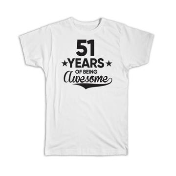 51 Years of Being Awesome : Gift T-Shirt 51th Birthday Baseball Script Happy Cute