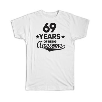 69 Years of Being Awesome : Gift T-Shirt 69th Birthday Baseball Script Happy Cute