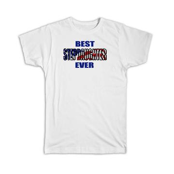 Best STEPDAUGHTER Ever : Gift T-Shirt Family USA Flag American Patriot Daughter