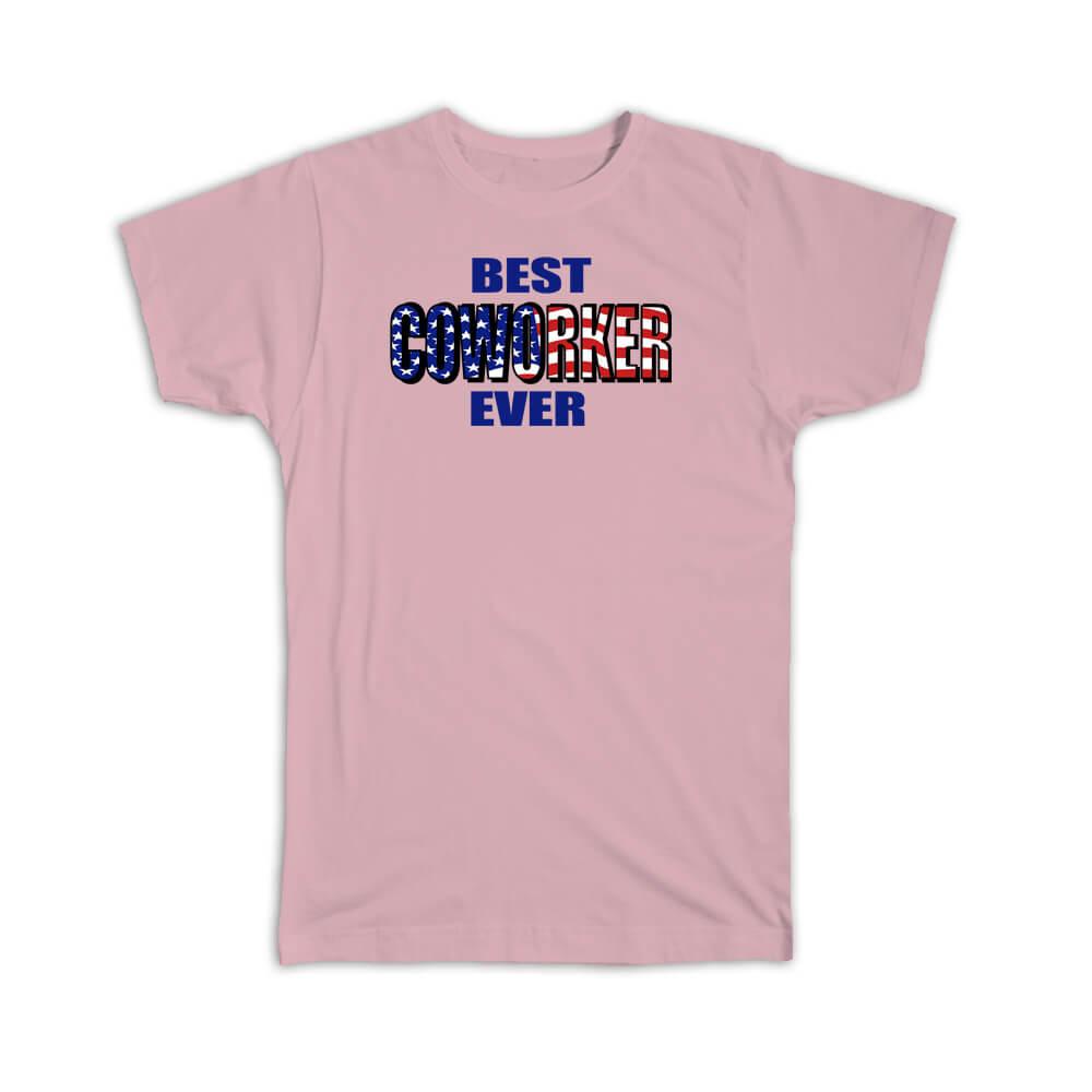 Gift T-Shirt : Best COWORKER Ever USA Flag American Patriot Coworker Job