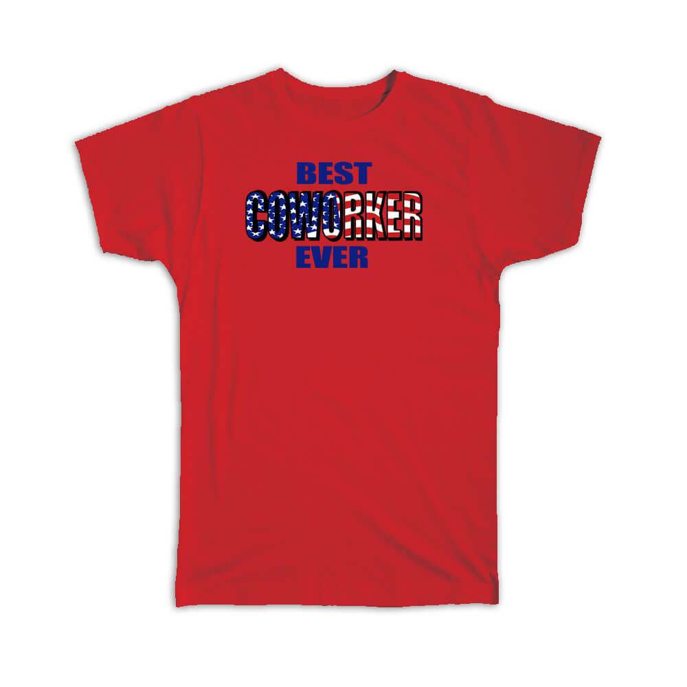 Gift T-Shirt : Best COWORKER Ever USA Flag American Patriot Coworker Job