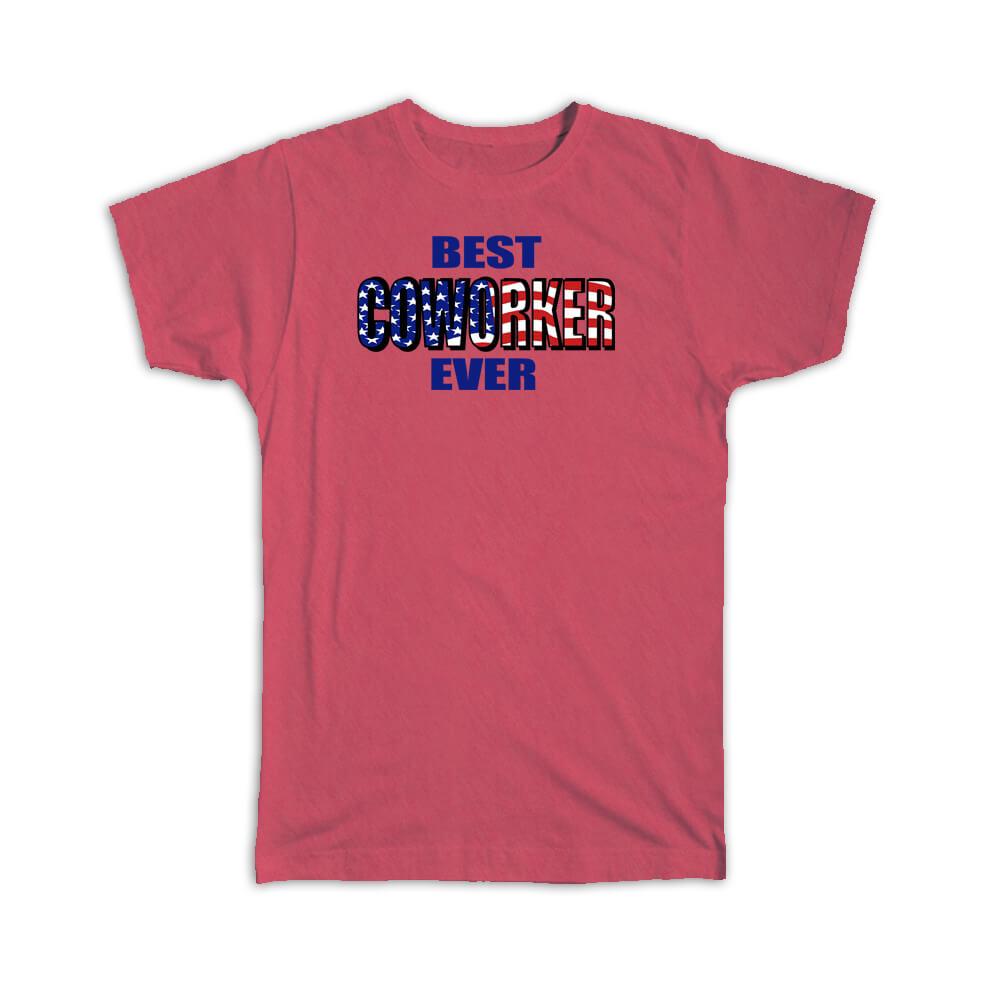 Gift T-Shirt : Best COWORKER Ever USA Flag American Patriot Coworker Job