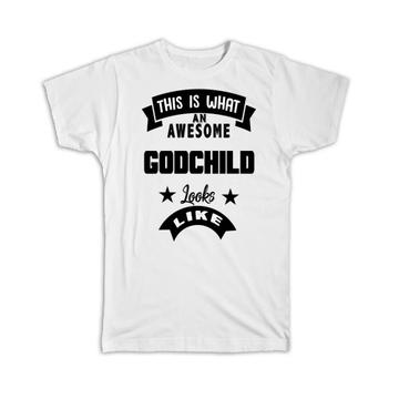 This is What an Awesome GODCHILD Looks Like : Gift T-Shirt Family Birthday Christmas