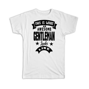 This is What an Awesome GENTLEMAN Looks Like : Gift T-Shirt Wedding Christmas