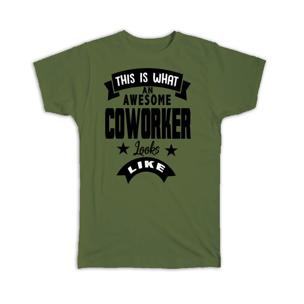 Gift T-Shirt : This is What an Awesome COWORKER Looks Like Work Coworker