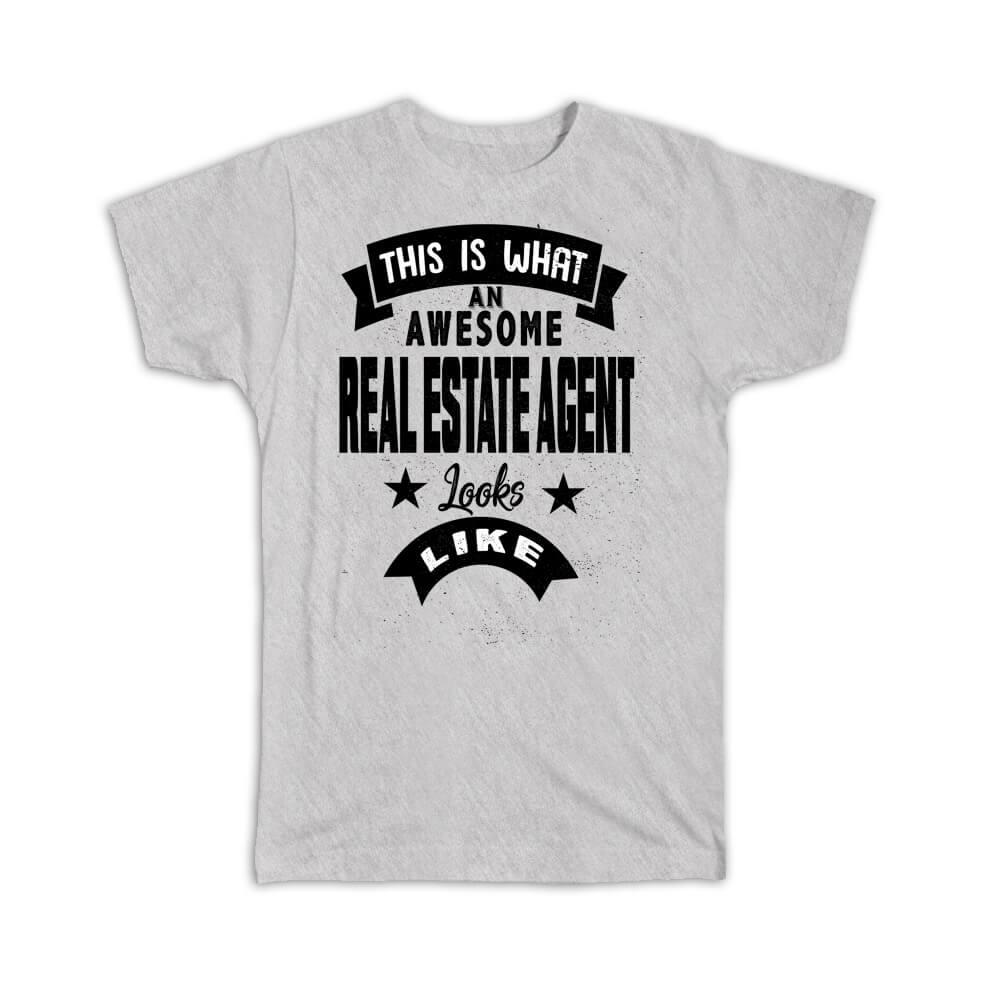 Gift T-Shirt : This is What an Awesome REAL ESTATE AGENT Looks Like Work - Picture 5 of 12