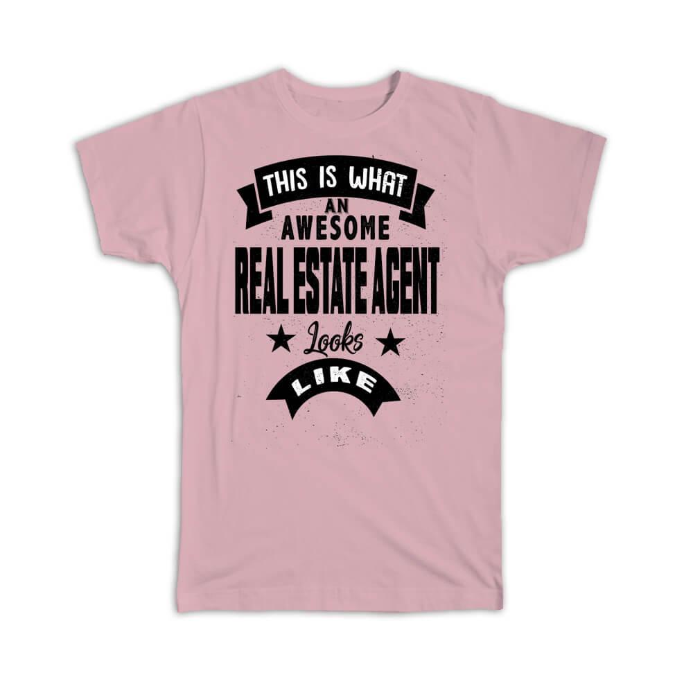 Gift T-Shirt : This is What an Awesome REAL ESTATE AGENT Looks Like Work - Picture 7 of 12